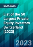 List of the 50 Largest Private Equity Investors Switzerland [2023]- Product Image